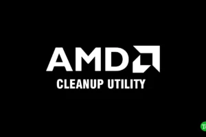 Obtenez l’utilitaire AMD Cleanup pour Windows 11 et 10 (téléchargement 2024)