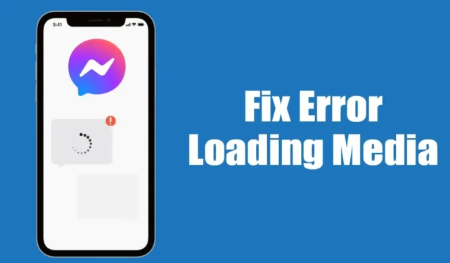 7 métodos eficazes para resolver o problema de ‘Erro ao carregar mídia’ no Messenger