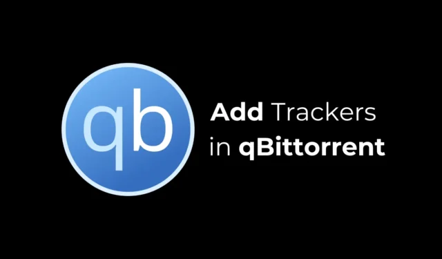 2024 Guide: Tilføjelse af trackere i qBittorrent