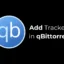 Handleiding 2024: Trackers toevoegen in qBittorrent