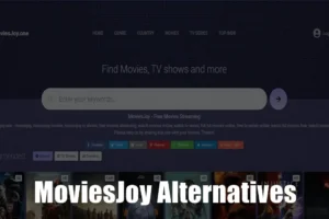 2024 年 MoviesJoy 的十大替代品：我們精選的最佳選擇