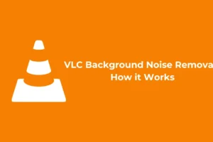 VLC 的背景噪音消除功能如何運作