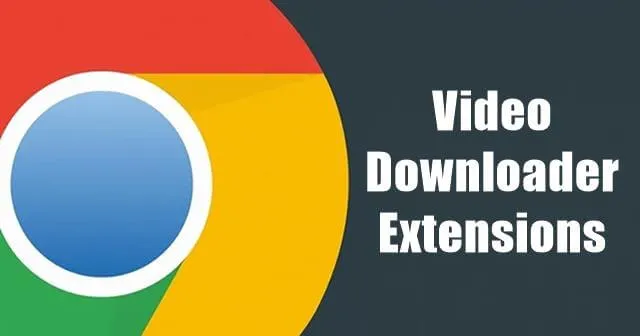 Top 10 Google Chrome-udvidelser til videodownload i 2024