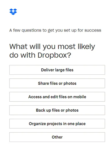 Dropboxアカウントを作成する目的を指定する必要があります。リストからオプションを選択して先に進みます。