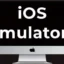 Top 8 des émulateurs iOS pour PC : exécutez des applications iOS sur Windows et Mac