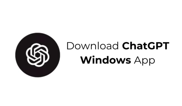 ChatGPT Windows アプリケーションのダウンロードに関する公式ガイド