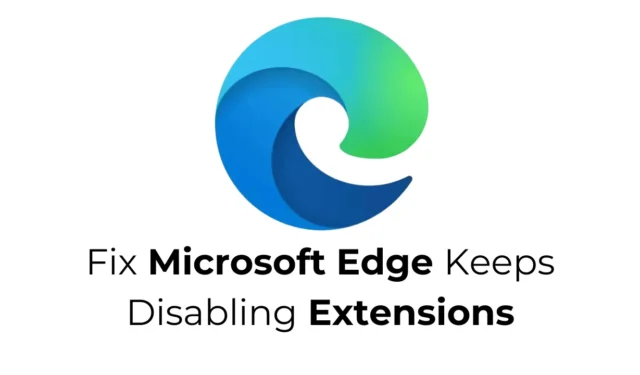 Microsoft Edge 拡張機能の無効化の問題を修正: 簡単な解決策