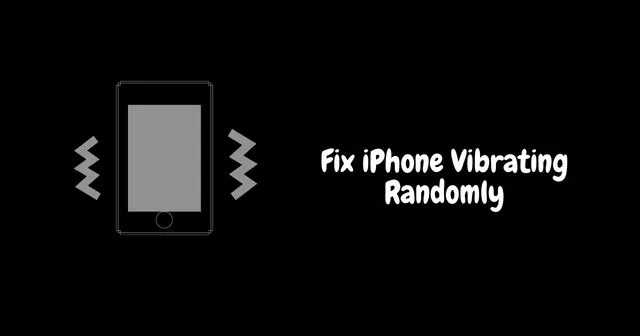 iPhone のランダムな振動を修正する: 6 つの効果的な解決策