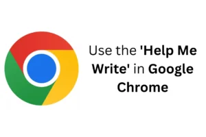 Anleitung zur Nutzung der Funktion „Help Me Write“ in Google Chrome