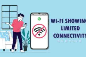 8 soluzioni efficaci per risolvere i problemi di connettività Wi-Fi limitata sui dispositivi Android