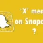 Die Bedeutung von „X“ auf Snapchat verstehen