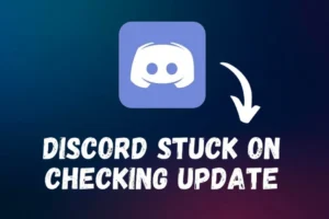 Windows 11 で Discord がアップデートの確認中に停止する問題を解決する方法: 6 つの効果的な解決策