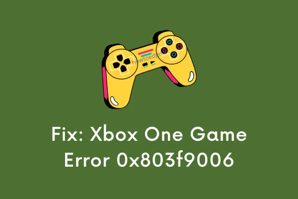 Коригирайте грешка в играта Xbox One 0x803F9006